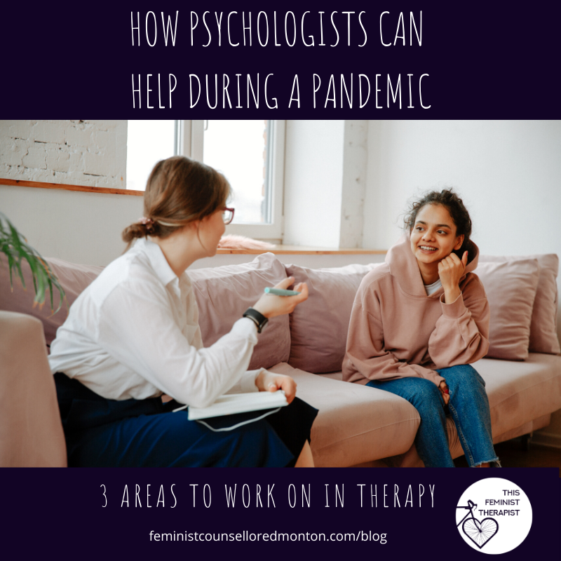 How psychologists can  help during a pandemic. 3 areas to work on in therapy. There's a picture of two women sitting on a sofa talking, one of them is a counsellor.
